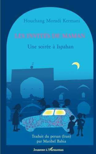 Les invités de maman : une soirée à Ispahan
