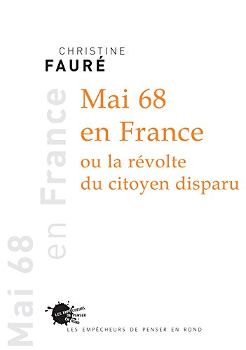 Mai 68 en France ou La révolte du citoyen disparu
