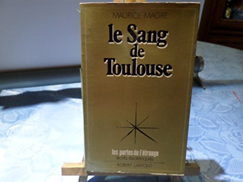 Le Sang de Toulouse : histoire albigeoise du 13e siècle