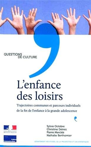 L'enfance des loisirs : trajectoires communes et parcours individuels de la fin de l'enfance à la gr