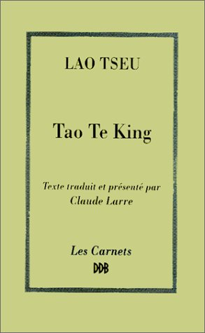Tao te king : le livre de la voie et de la vertu