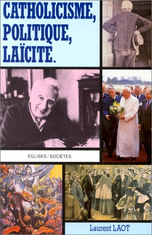 Catholicisme, politique, laïcité