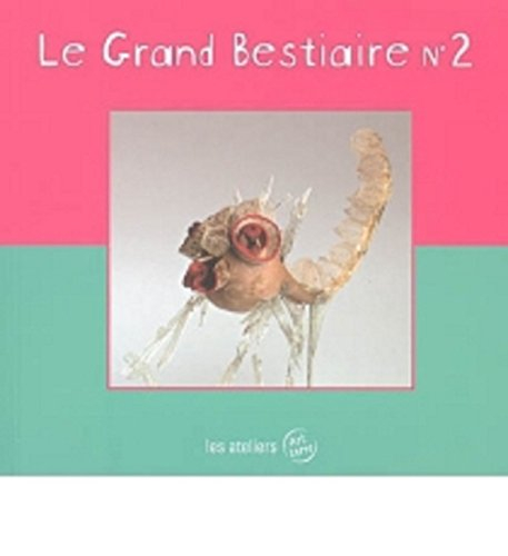 Le grand bestiaire. Vol. 2. Fragilistick' à la crinière de Luc Bienvenu
