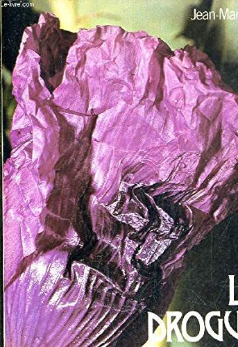 les drogues : leur histoire, leurs effets