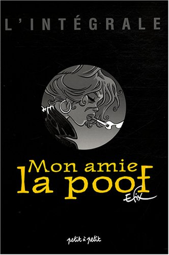 Mon amie la poof : l'intégrale