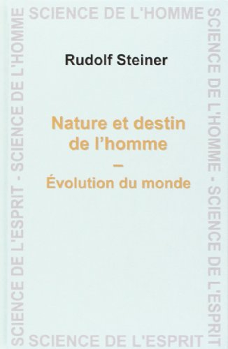 Nature et destin de l'homme, évolution du monde : six conférences et une allocution prononcées à Chr