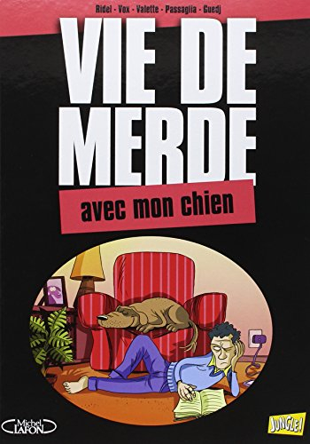 Vie de merde. Vol. 15. Avec mon chien