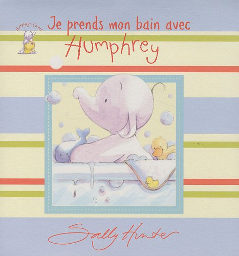 Humphrey. Je prends mon bain avec Humphrey