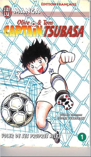 Captain Tsubasa : Olive et Tom. Vol. 1. Voler de ses propres ailes