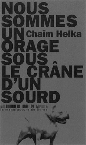 Nous sommes un orage sous le crâne d'un sourd