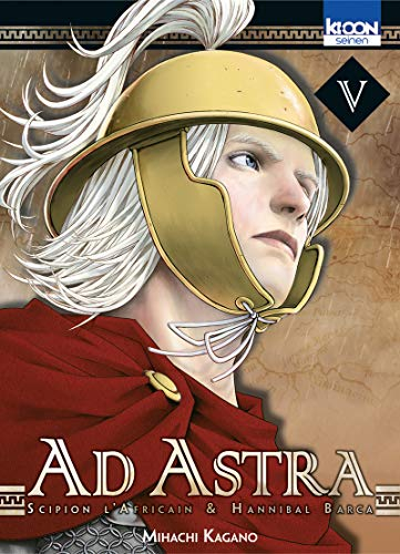 Ad astra : Scipion l'Africain & Hannibal Barca. Vol. 5
