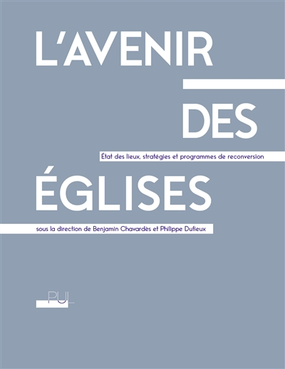 L'avenir des églises : état des lieux, stratégies et programmes de reconversion