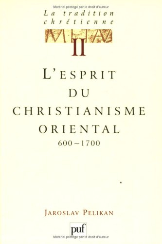 La tradition chrétienne : histoire du développement de la doctrine. Vol. 2. L'esprit du christianism