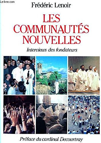 Les Communautés nouvelles : interviews des fondateurs