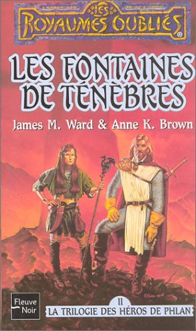 La trilogie des héros de Phlan. Vol. 2. Les fontaines de ténèbres