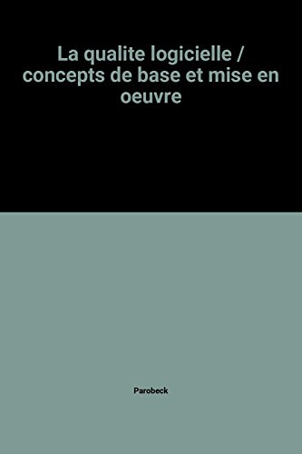 La qualité logicielle : concepts de base et mise en oeuvre