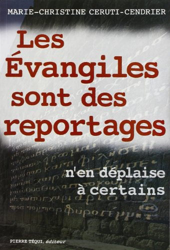 Les Evangiles sont des reportages, n'en déplaise à certains