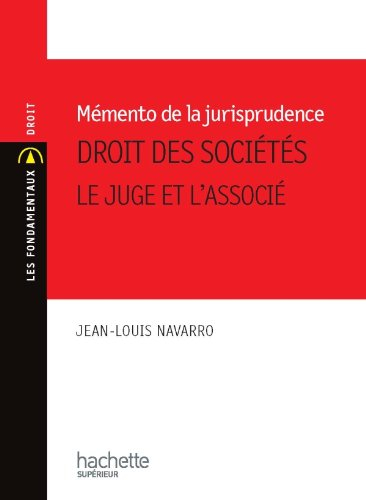 Droit des sociétés, le juge et l'associé : mémento de jurisprudence