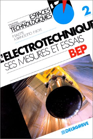 L'Electrotechnique, ses mesures et essais : classes de BEP. Vol. 2