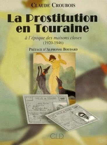 La prostitution en Touraine à l'époque des maisons closes (1920-1946)