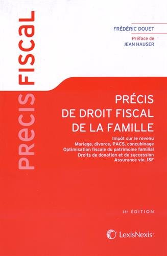 Précis de droit fiscal de la famille : impôt sur le revenu, mariage, divorce, Pacs, concubinage, opt