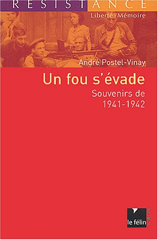 Un fou s'évade : souvenirs de 1941-1942