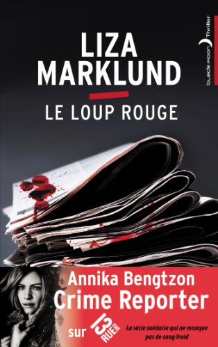 Les enquêtes d'Annika Bengtzon. Vol. 5. Le loup rouge
