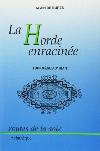 La Horde enracinée : Turkmènes d'Iran
