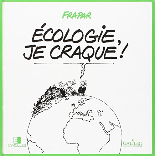 Ecologie, je craque !