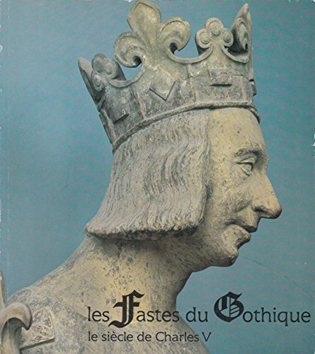 les fastes du gothique , le siecle de charles v