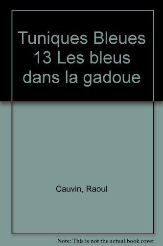 les tuniques bleues, tome 13 : les bleus dans la gadoue