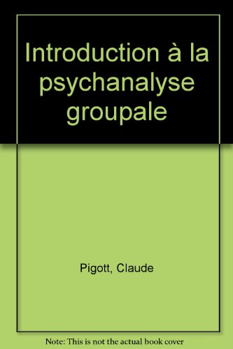 Introduction à la psychanalyse groupale