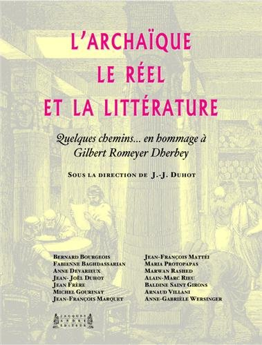 L'archaïque, le réel & la littérature : quelques chemins en hommage à Gilbert Romeyer Dherbey