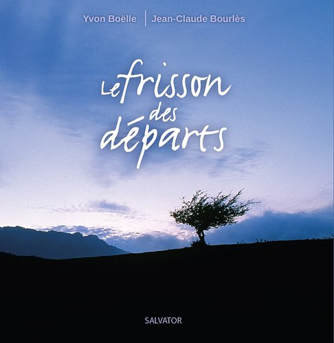 Le frisson des départs