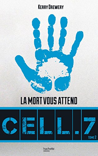 Cell.7. Vol. 2. La mort vous attend