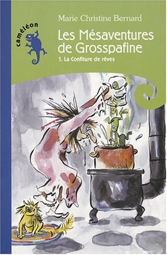 Les mésaventures de Grosspafine. Vol. 1. La confiture de rêves