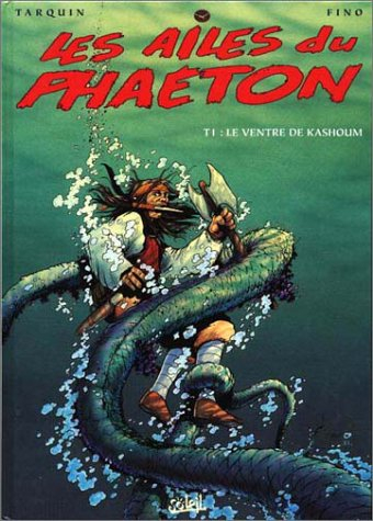 Les ailes du Phaéton. Vol. 1. Le ventre de Kashoum
