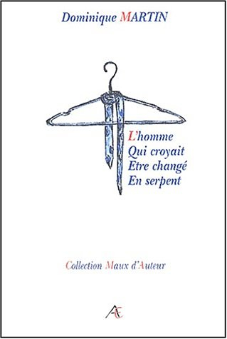 L'homme qui croyait être changé en serpent