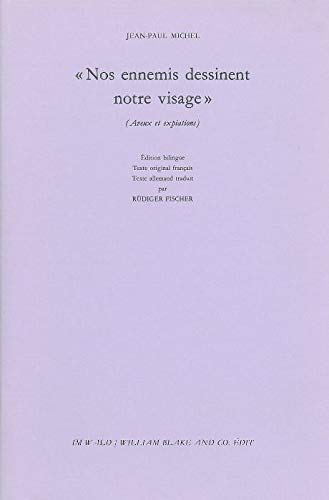 Nos ennemis dessinent notre visage : aveux et expiations. Unsre Feinde zeichnen unsre Gesichter : Ge
