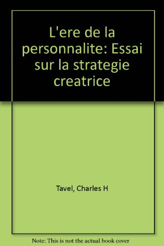 L'ère de la personnalité : essai sur la stratégie créatrice