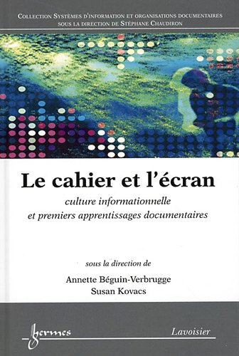 Le cahier et l'écran : culture informationnelle et premiers apprentissages documentaires
