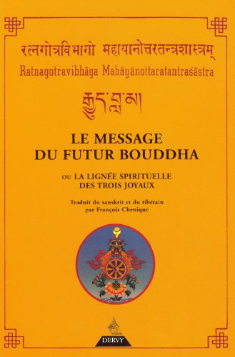 Le message du futur Bouddha ou La lignée spirituelle des trois joyaux