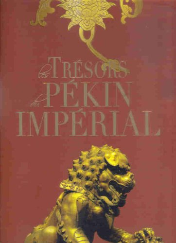 Les trésors du Pékin impérial