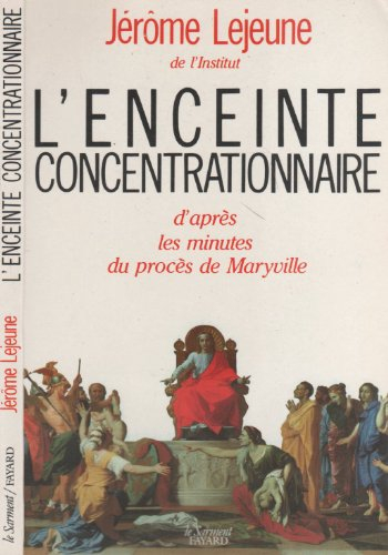 L'Enceinte concentrationnaire : d'après les minutes du procès de Maryville