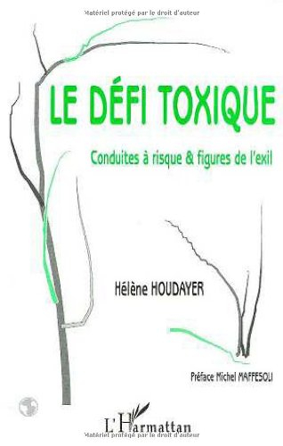 Le défi toxique : conduites à risques et figures de l'exil