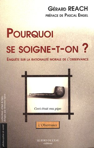 Pourquoi se soigne-t-on ? : enquête sur la rationalité morale de l'observance
