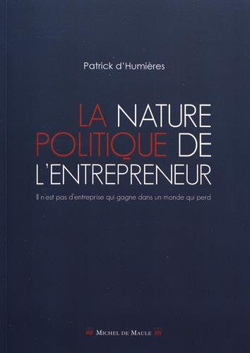 La nature politique de l'entrepreneur : il n'est pas d'entreprise qui gagne dans un monde qui perd