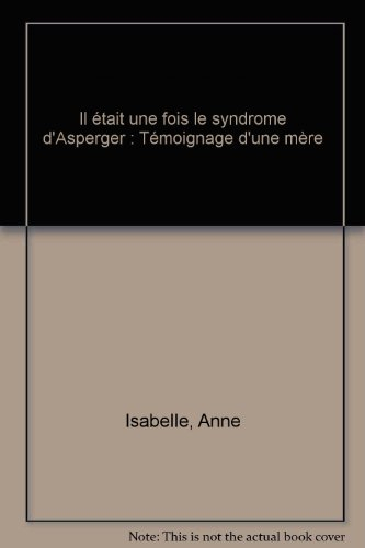Il était une fois le syndrome d'Asperger : témoignage d'une mère