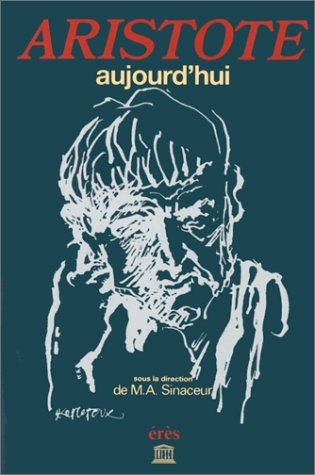 Aristote aujourd'hui : études réunies à l'occasion du 2300e anniversaire de la mort du philosophe