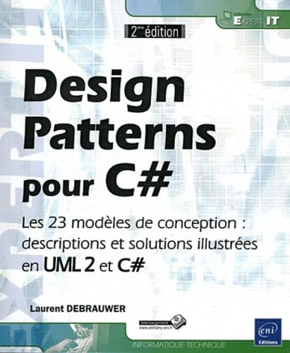 Design patterns pour C Sharp : les 23 modèles de conception : descriptions et solutions illustrées e